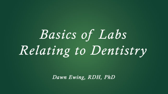 Basics of Labs Relating to Dentistry